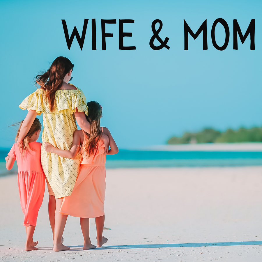 Wife & Mom