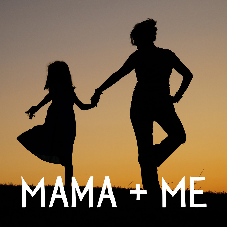 Mama + Me
