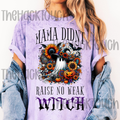 Mama Didn’t Raise No Weak Witch