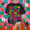 Keep Talking, I’m Diagnosing You