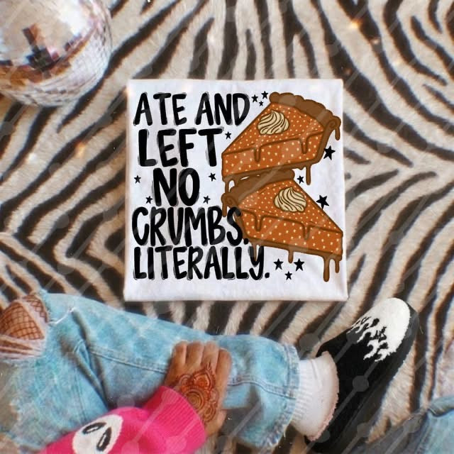 Ate & Left No Crumbs